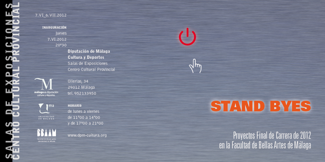 Exposición «STAND BYES. Proyectos Final de Carrera de 2012 en la Facultad de Bellas Artes de Málaga»