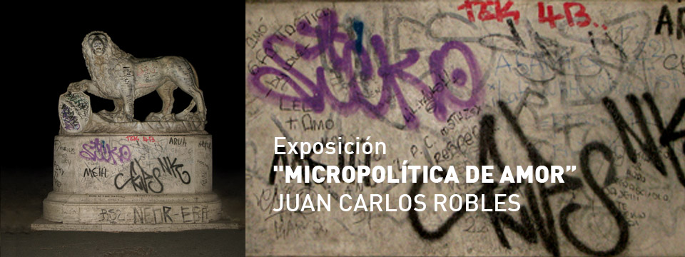 Exposición de Juan Carlos Robles  “MICROPOLÍTICA DE AMOR”