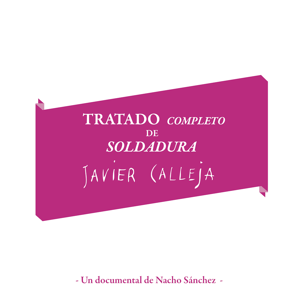 Documental sobre Javier Calleja ‘ Tratado completo de Soldadura’