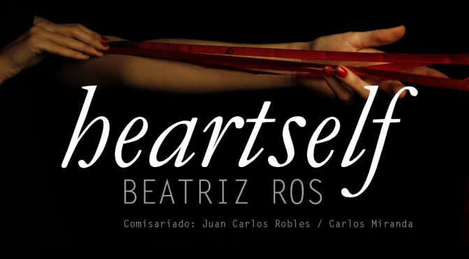 Exposición HEARTSELF de Beatriz Ros en Bellas Artes