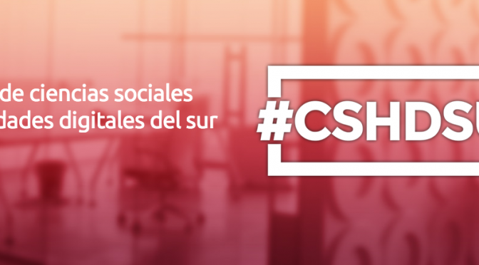 Jornadas #CSHDsur “Patrimonio cultural, Innovación (social) y nuevos aprendizajes en sociedad digital”