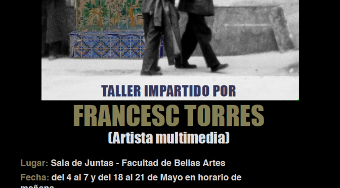 “No hagas arte a menos que tengas una buena razón” TALLER DE FRANCESC TORRES