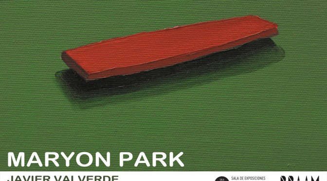 Exposición: “MARYON PARK”, de Javier Valverde.
