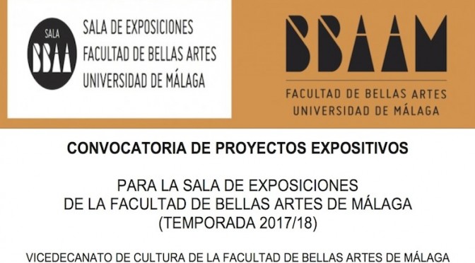 CONVOCATORIA DE PROYECTOS EXPOSITIVOS PARA LA SALA DE EXPOSICIONES DE LA FACULTAD DE BELLAS ARTES DE MÁLAGA (TEMPORADA 2017/18)