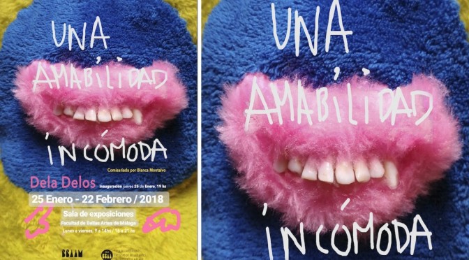 Inauguración exposición “Una amabilidad Incómoda” de Dela Delos. 25/01/18, 19:00. Sala exp. BB.AA.