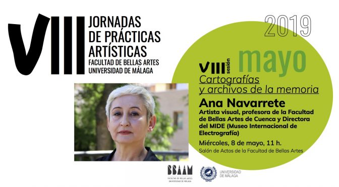 conferencia:”Cartografías y archivos de la memoria” Ana Navarrete.  08/o5/19. 11:00. Salón de Actos bb.aa.