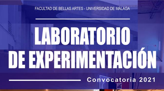 LABORATORIO DE EXPERIMENTACIÓN. Convocatoria 2021. Del 1 al 31 de mayo y del 1 al 30 de noviembre.