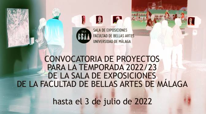 CONVOCATORIA DE PROYECTOS EXPOSITIVOS  PARA LA SALA DE EXPOSICIONES DE LA FACULTAD DE B.B.A.A DE MÁLAGA (TEMPORADA 2022/23)