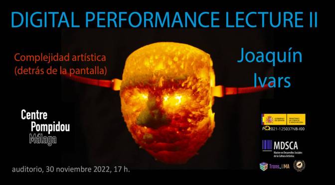 DIGITAL PERFORMANCE LECTURE II DE JOAQUÍN IVARS. 30/11/22, 17:00. Auditorio del Centre Pompidou Málaga.