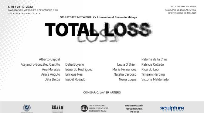 INAUGURACIÓN EXPOSICIÓN COLECTIVA: “TOTAL LOSS”, OBRAS DE ALUMNADO EGRESADO DEL CENTRO. 4/10/23, 20:00. SALA DE EXPOSICIONES DE LA FACULTAD DE BB.AA.