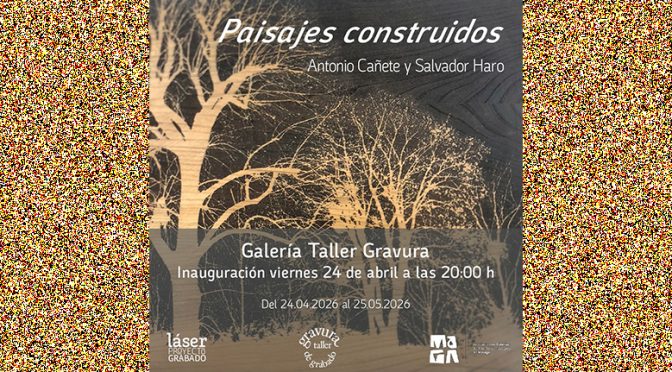 Inaug. exp.: «Paisajes construidos.» de  Antonio Cañete y Salvador Haro. 24/04/26. 20:00. Galería Gravura. Pje. Nª Sra. de los Dolores de S. Juan. 3-1º. Málaga